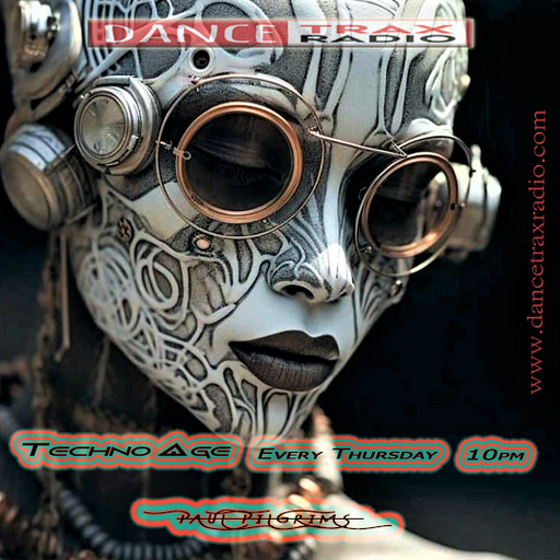 Techno Age #013 ~ Paul Pilgrims for Dance Trax Radio (NL) June 2K24