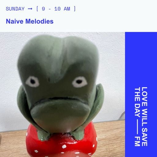 2026-02-22 Naive Melodies | LWSTD-FM
