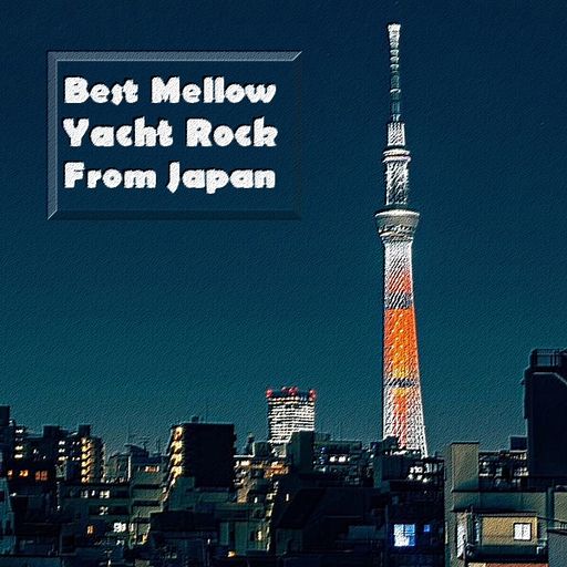 AOR & Blue-Eyed Soul Session Vol.34 Yacht Rock Goes Tokyo - Best Mellow Yacht Rock From Japan