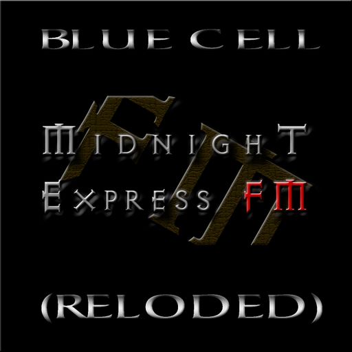 Blue Cell - Midnight Express fm (Reloded)