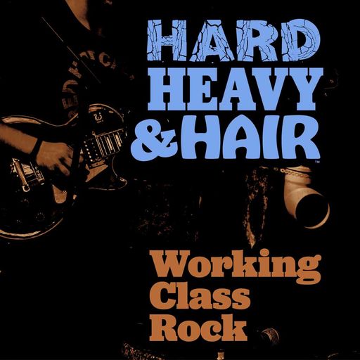 435 - Working Class Rock - The Hard, Heavy & Hair Show with Pariah Burke