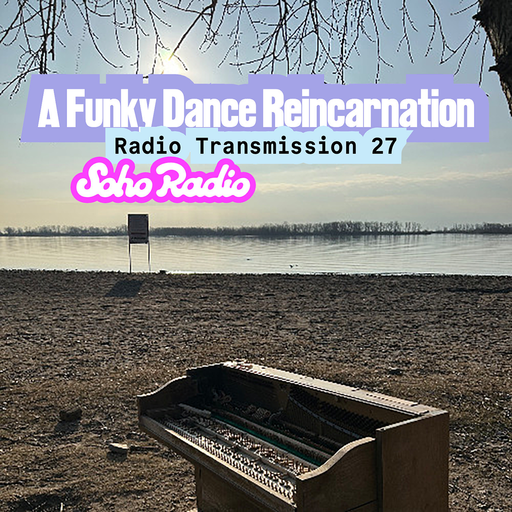 A Funky Dance Reincarnation: Radio Transmission 27 (29/03/2026)