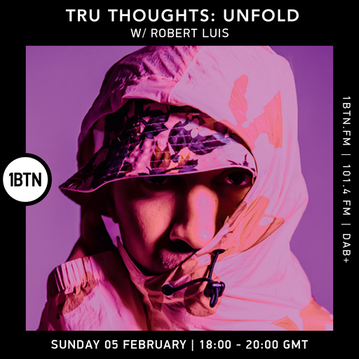 Tru-Thoughts: Unfold with Rob Luis - 05.02.2023