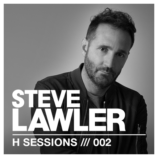 Steve Lawler's H Sessions #02
