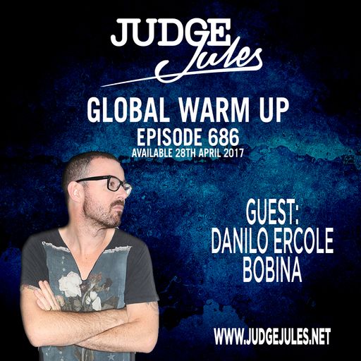 JUDGE JULES PRESENTS THE GLOBAL WARM UP EPISODE 686