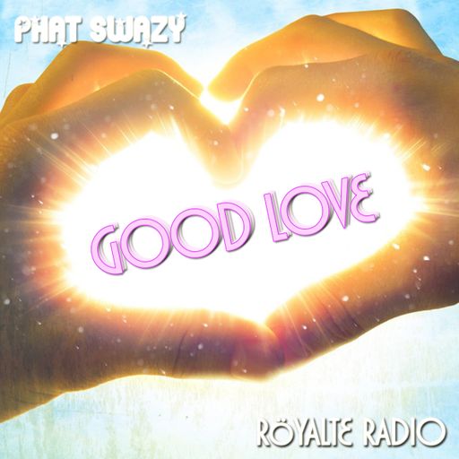 Röyalte Radio: Good Love vol.1