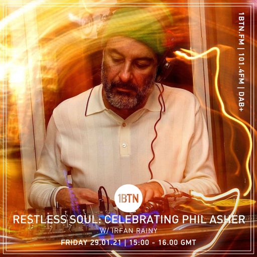 Restless Soul: Celebrating the life and music of Phil Asher with Irfan Rainy - 29.01.2021