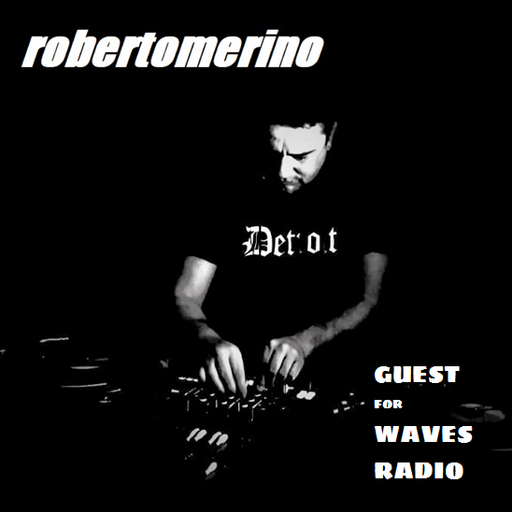 Guest mix for WAVES Radio by ROBERTO MERINO