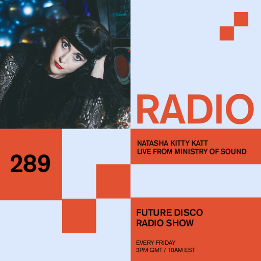 Future Disco Radio - 289 - Natasha Kitty Katt Live From Ministry of Sound