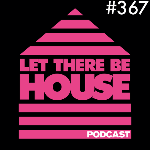 Let There Be House Podcast with Queen B #367
