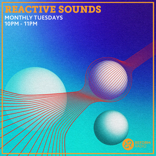 Reactive Sounds 21st June 2022