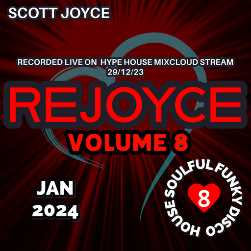 Scott Joyce presents - REJOYCE Volume 8 - Jan 2024 (Live Hype House Stream 29-12-23)