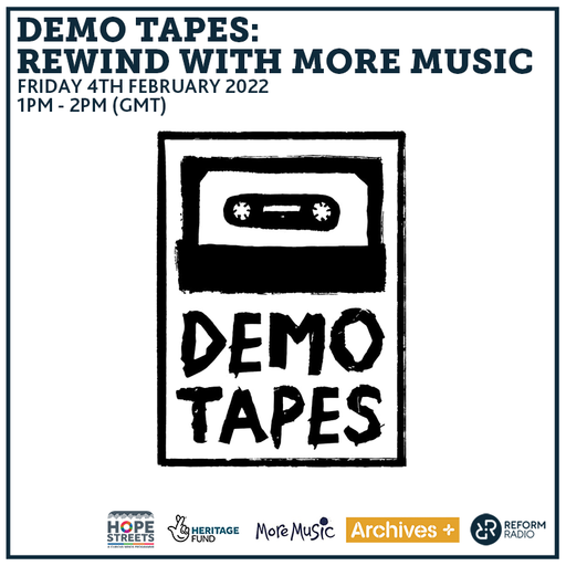 Demo Tapes: Rewind with More Music 4th February 2022