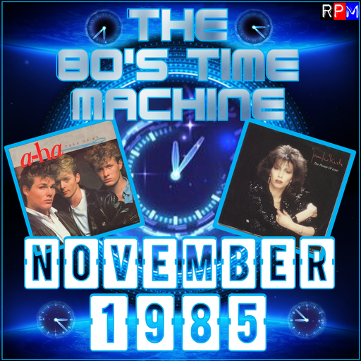 THE 80'S TIME MACHINE : NOVEMBER 1985