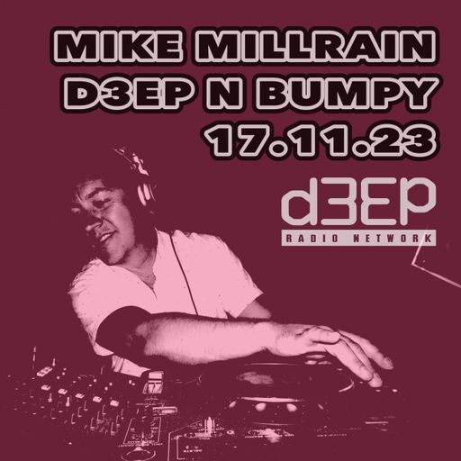 Mike Millrain - Deep 'n' Bumpy (17/11/23)