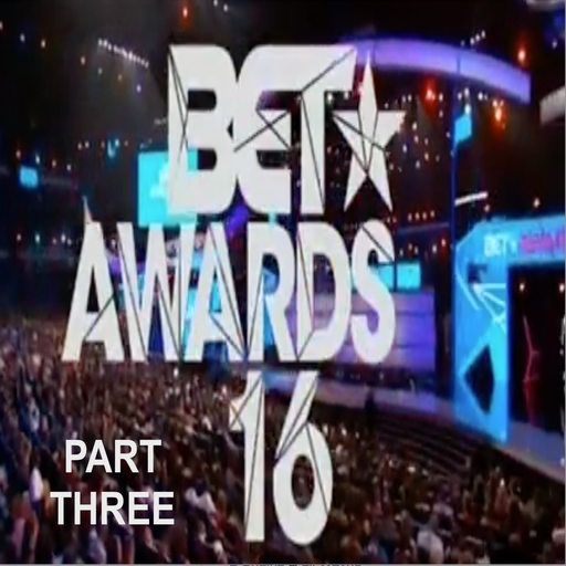 The 2016 BET Awards Soundtrack (According 2 Madd Dawg) - Part 3
