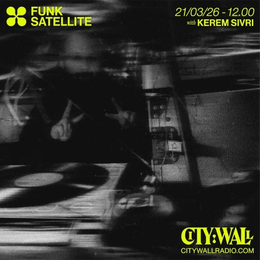 Funk Satellite w/ Kerem Sivri - March 2026