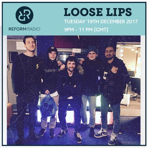 Loose Lips 19th December 2017