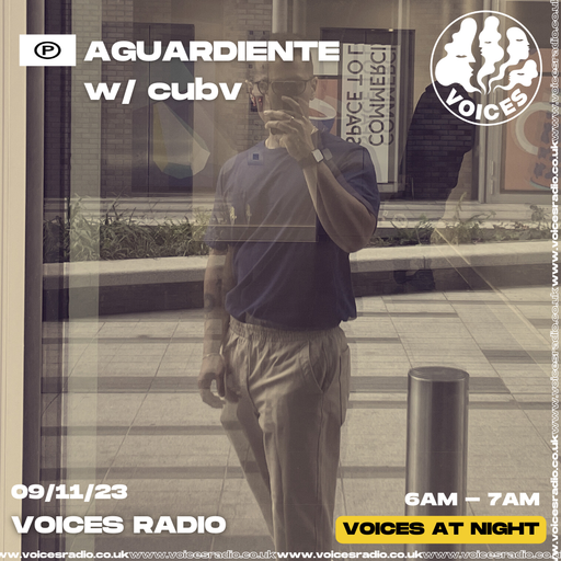 Aguardiente w/ Cubv - 09/11/23 - Voices Radio