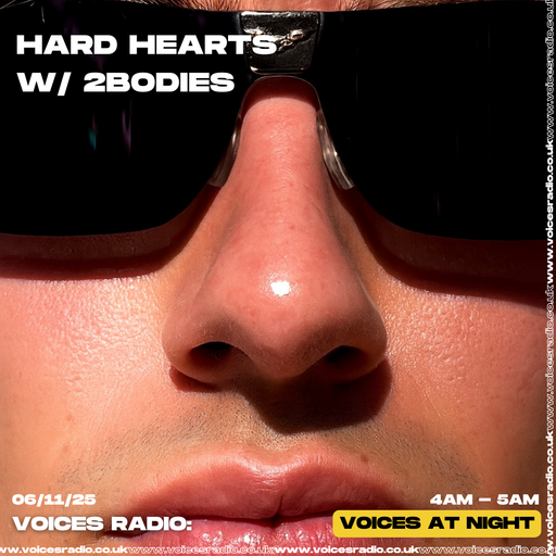 Hard Hearts w/ 2bodies 06/11/25 - Voices Radio