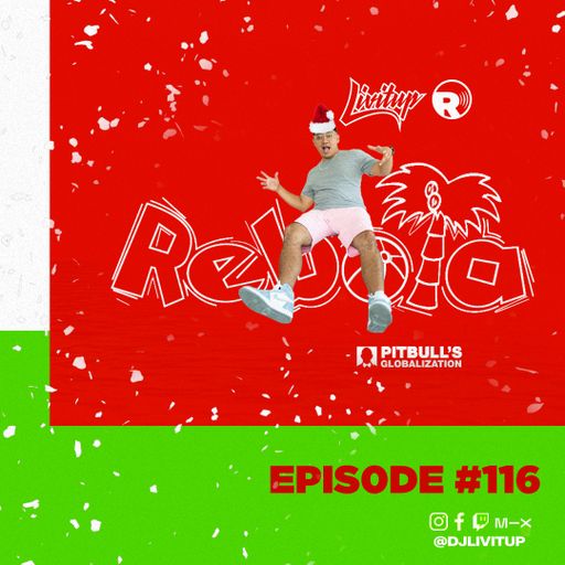 DJ Livitup REBOTA EP. 116 on Pitbull's Globalization Sirius XM