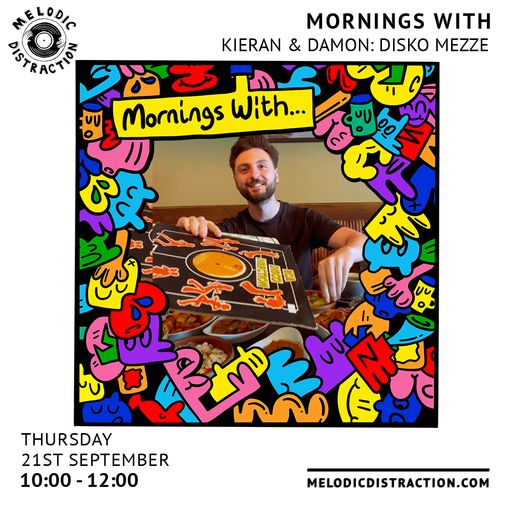 Mornings With Kieran & Damon: Disco Mezze (21st September '23)