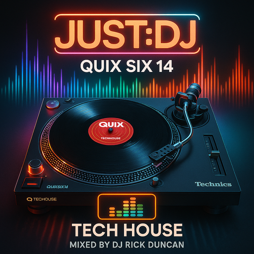 Quix Six 14 - Tech House - by DJ Rick Duncan | Just:DJ
