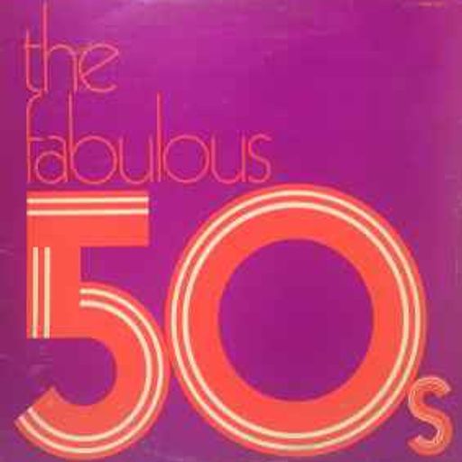 GOLDEN YEARS 201 - THE FABULOUS 50'S