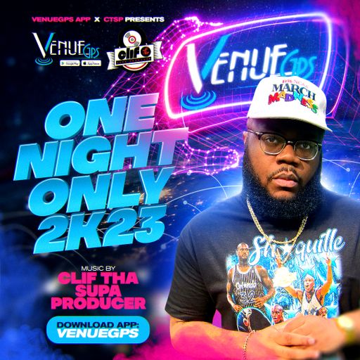 HIP-HOP, TRAP, POP - VENUEGPS x CTSP - ONE NIGHT ONLY 2K23 | IG: @CLIF.THA.SUPA.PRODUCER