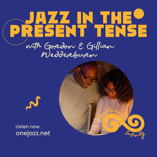 Gordon & Gillian Wedderburn present: Jazz In The Present Tense (17 January 2025)