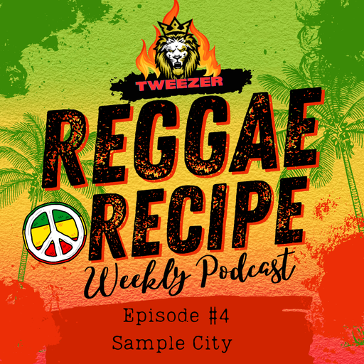 Tweezer's Weekly Reggae Recipe #4 "Sample City"
