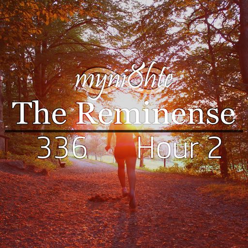 The Reminense 336 - Hour 2