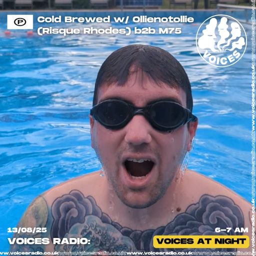 Cold Brewed w/ Olinotollie b2b M75 - 13/08/25 - Voices Radio