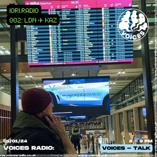 IORI.Radio 002: LDN  KAZ - 01/01/24 - Voices Radio