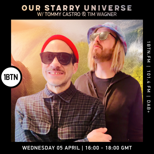 Our Starry Universe with Tommy Castro & Tim Wagner - 05.04.2023