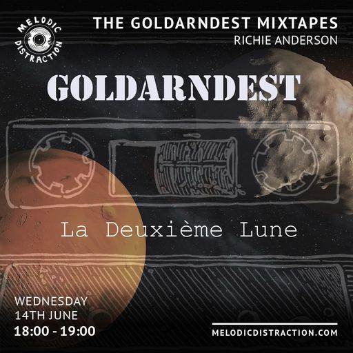 The Goldarndest Mixtapes: La Deuxième Lune with Richie Anderson (June '23)