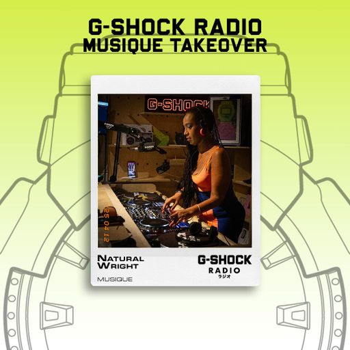 G-SHOCK Radio - Musique Takeover - Natural Wright - 12/04