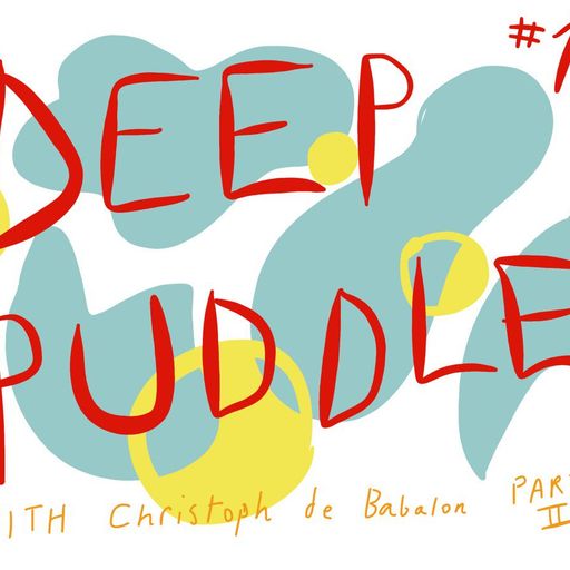 Deep Puddle #16 Going on Seventeen with CDJB 09.04.2019