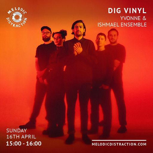 Dig Vinyl with Yvonne & Ishmael Ensemble (April '23)