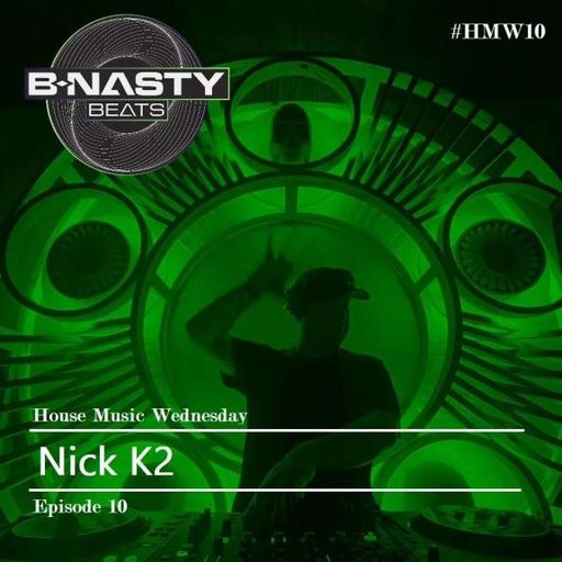 House Music Wednesday #HMW010 w/ Nick K2