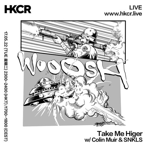 Take Me Higher w/ COLIN MUIR & SNKLS - 17/05/2022