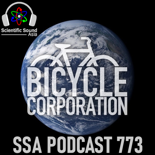 Scientific Sound Radio Podcast 773 Bicycle Corporations' Roots 41.