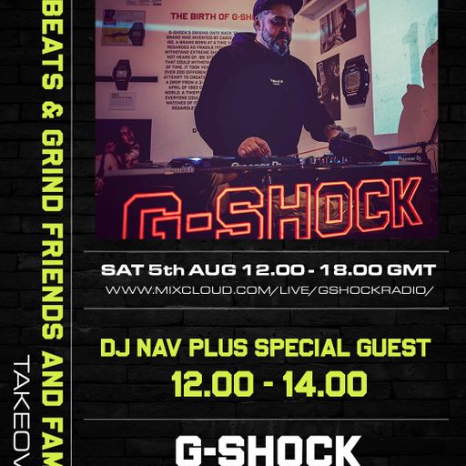 G-Shock Radio - Beats & Grind Friends and Family Takeover 05/08 - Dj Nav