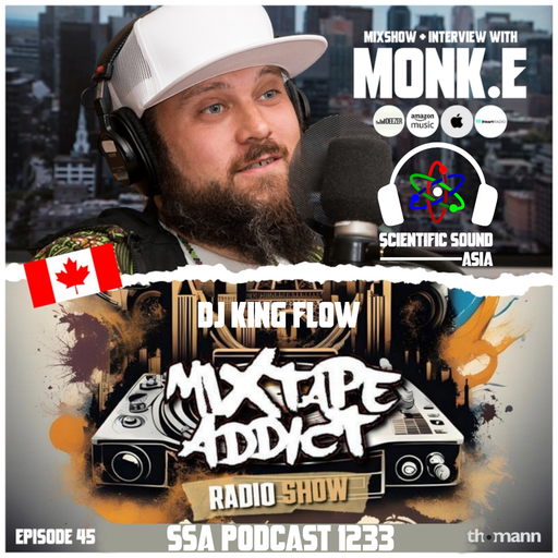 Scientific Sound Asia Radio Podcast 1233 is Mixtape Addict 45 by DJ King Flow with MONK.E.