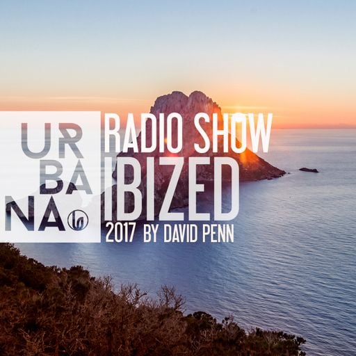 Urbana Radioshow con David Penn #336::: ESPAÑOL: Especial Ibized 2017