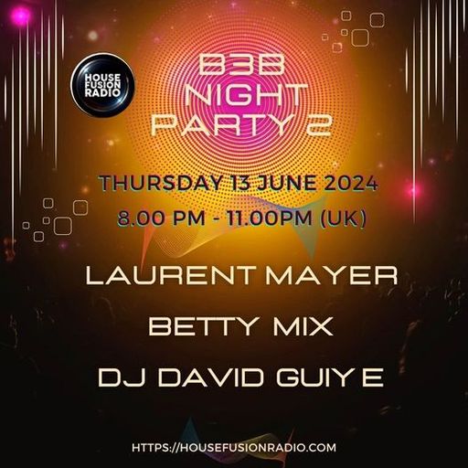 LAURENT MAYER BETTY MIX DJ DAVID GUIY E // B3B NIGHT PARTY // 13-06-24