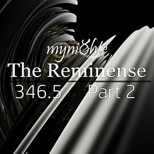 The Reminense 346.5 - Part 2