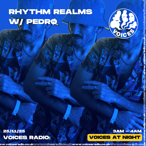 Rhythm Realms w/ Pedro 11.25.25 - [Voices Radio]