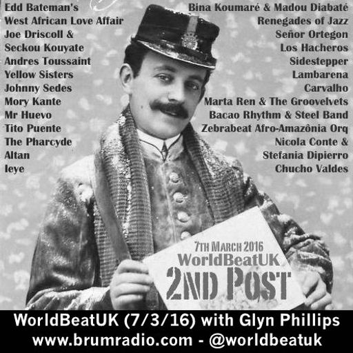 WorldBeatUK with Glyn Phillips (07/03/2016) - 2nd Post
