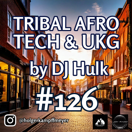 DJ Hulk - Tribal / Afro / Tech / UKG Mix#126